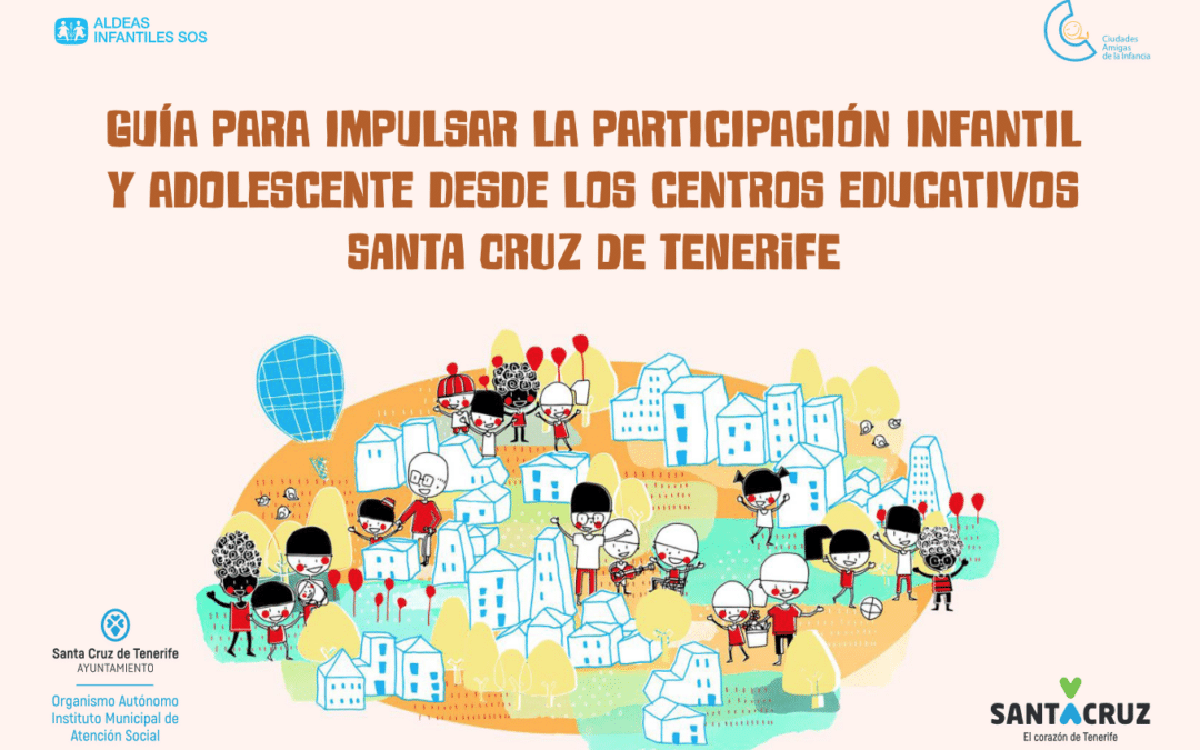 Guía para impulsar la Participación Infantil y Adolescente desde los Centros Educativos
