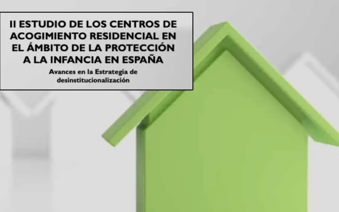 II Estudio de los Centros de Acogimiento Residencial en el ámbito de la protección a la infancia en España.