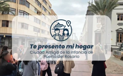 “Te presento mi hogar” otro proyecto innovador de la Ciudad Amiga de la Infancia de Puerto del Rosario